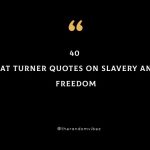 40 Best Nat Turner Quotes On Slavery And Freedom