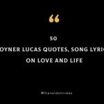 50 Joyner Lucas Quotes, Song Lyrics On Love And Life