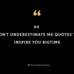 60 Don't Underestimate Me Quotes To Inspire You Bigtime