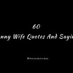 60 Funny Wife Quotes And Sayings
