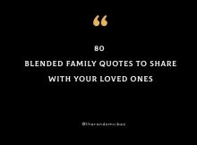 80 Blended Family Quotes To Share With Your Loved Ones