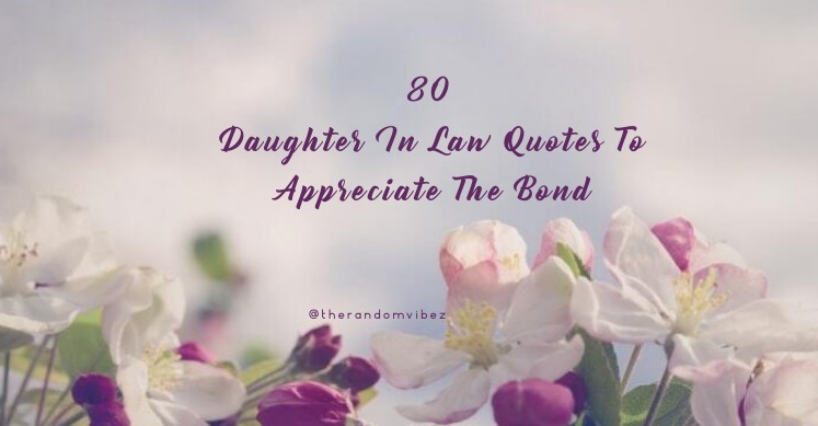 80 Daughter In Law Quotes To Appreciate The Bond