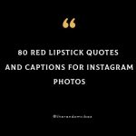 80 Red Lipstick Quotes And Captions For Instagram Photos