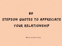 80 Stepson Quotes To Appreciate Your Relationship