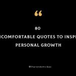 80 Uncomfortable Quotes To Inspire Personal Growth