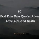 90 Best Ram Dass Quotes About Love, Life And Death