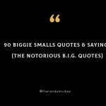 90 Biggie Smalls Quotes & Sayings (The Notorious B.I.G. Quotes)