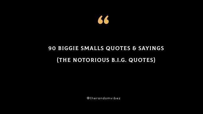 90 Biggie Smalls Quotes & Sayings (The Notorious B.I.G. Quotes)