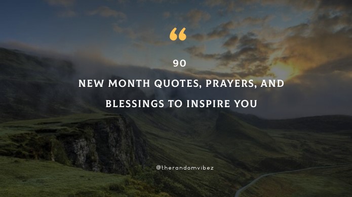 90 New Month Quotes, Prayers, And Blessings To Inspire You