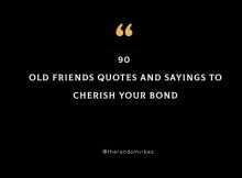 90 Old Friends Quotes And Sayings To Cherish Your Bond