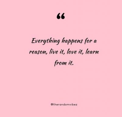 Everything Happens For A Reason Sayings