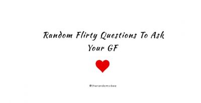 Interesting Flirty Questions To Ask Your GF 