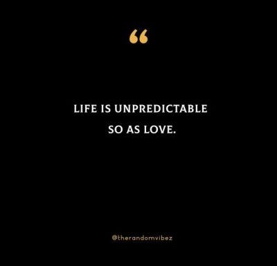 Life Is Unpredictable Quotes