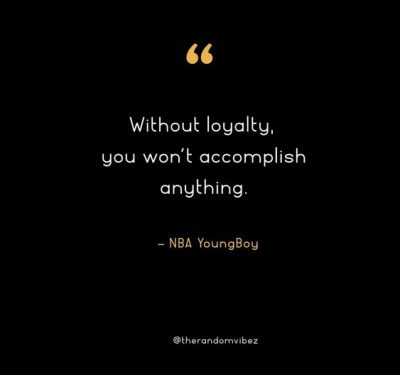 NBA Youngboy Loyalty Quotes