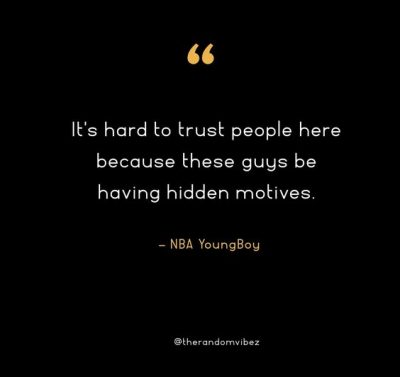 NBA Youngboy Trust Quotes