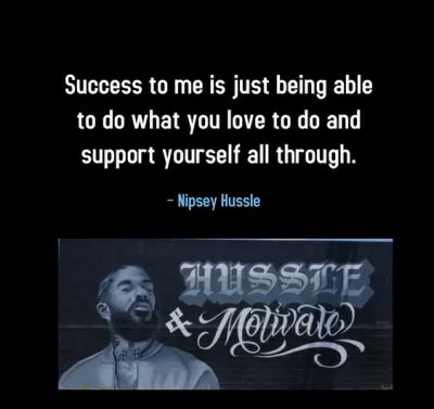 Nipsey Hussle Quotes On Success