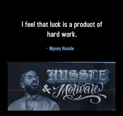 Nipsey Hussle Sayings