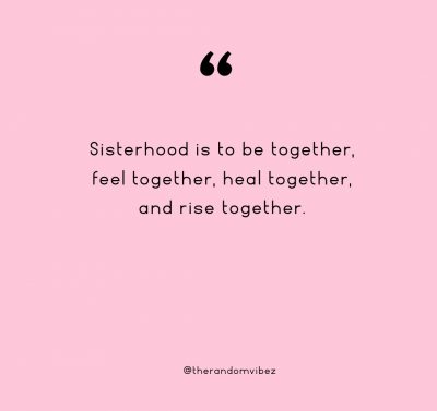 Quotes About Sisterhood 