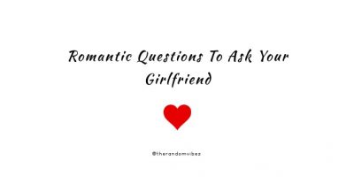 Romantic Questions To Ask A Girl