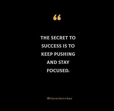 Stay Focused Keep Pushing Quotes