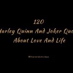 Top 120 Harley Quinn And Joker Quotes About Love And Life