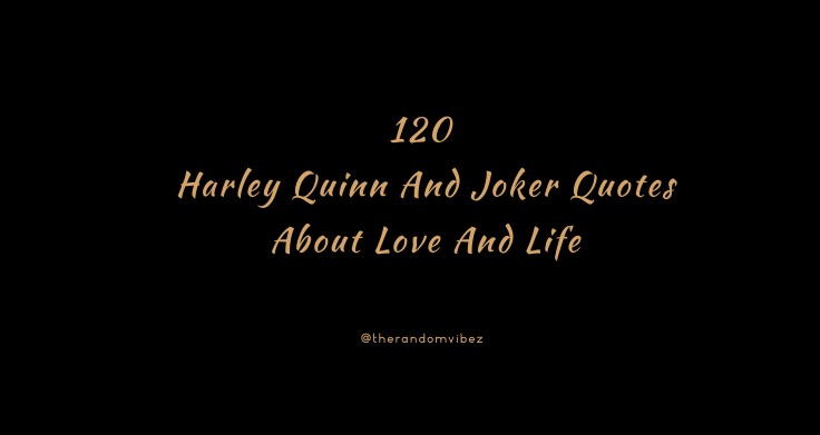 Top 1 Harley Quinn And Joker Quotes About Love And Life