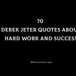 Top 70 Derek Jeter Quotes About Hard Work And Success