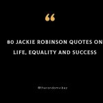 Top 80 Jackie Robinson Quotes On Life, Equality And Success