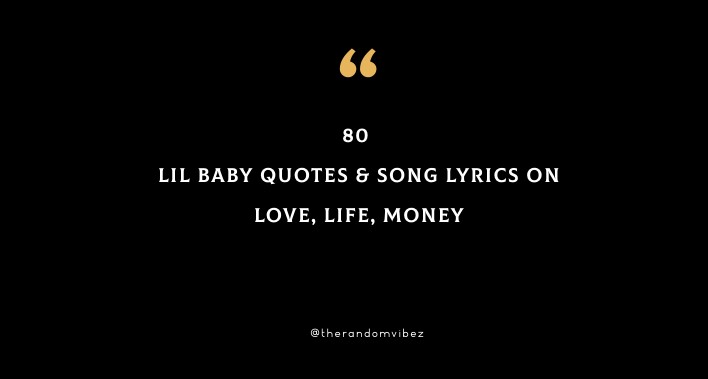 Top 80 Lil Baby Quotes & Song Lyrics On Love, Life, Money