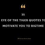 35 Eye Of The Tiger Quotes To Motivate You To Bigtime