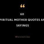 60 Spiritual Mother Quotes And Sayings