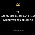 70 I Hate My Life Quotes And Images Which You Can Relate To