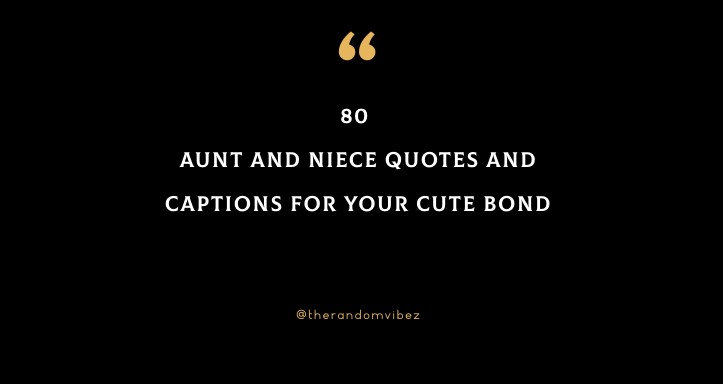 80 Aunt And Niece Quotes & Captions