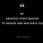 80 Greatest Stoic Quotes To Inspire And Motivate You