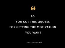 90 You Got This Quotes For Getting The Motivation You Want