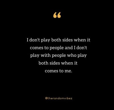 I Play Both Sides Quote