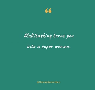 Multitasking Quotes Women