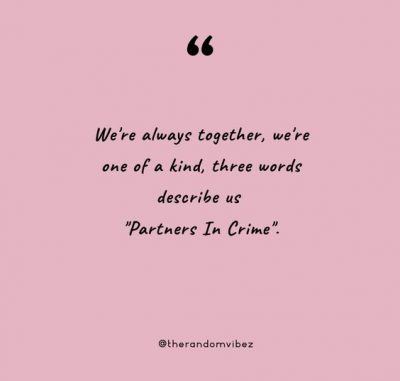 Partner In Crime Quotes Photos