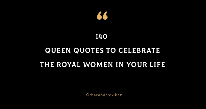 Powerful Queen Quotes And Sayings