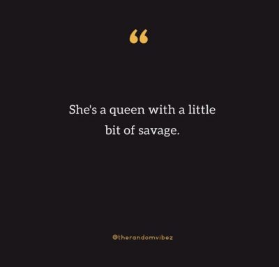 Savage Queen Quotes