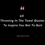 Throwing In The Towel Quotes