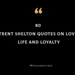 Top 80 Trent Shelton Quotes On Love, Life And Loyalty