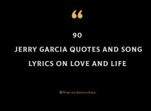 Top 90 Jerry Garcia Quotes And Song Lyrics On Love And Life