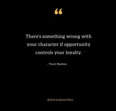 Trent Shelton Quotes Loyalty