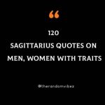 120 Sagittarius Quotes On Men, Women With Traits