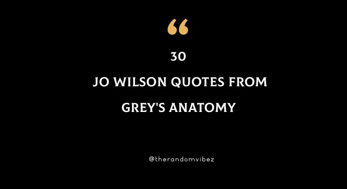 30 Jo Wilson Quotes From Grey's Anatomy