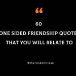 60 One Sided Friendship Quotes That You Will Relate To