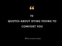 70 Quotes About Dying Young To Comfort You