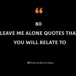 80 Leave Me Alone Quotes That You Will Relate To