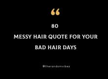 80 Messy Hair Quotes And Captions For Your Bad Hair Days